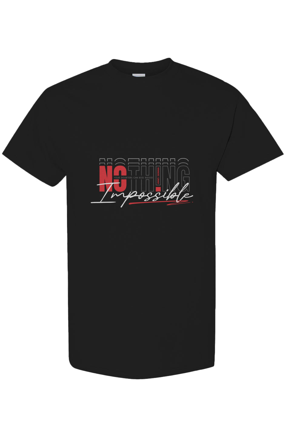 Kick Rocks Clothing Brand NOTHING IS IMPOSSIBLE Heavy Weight T-Shirt